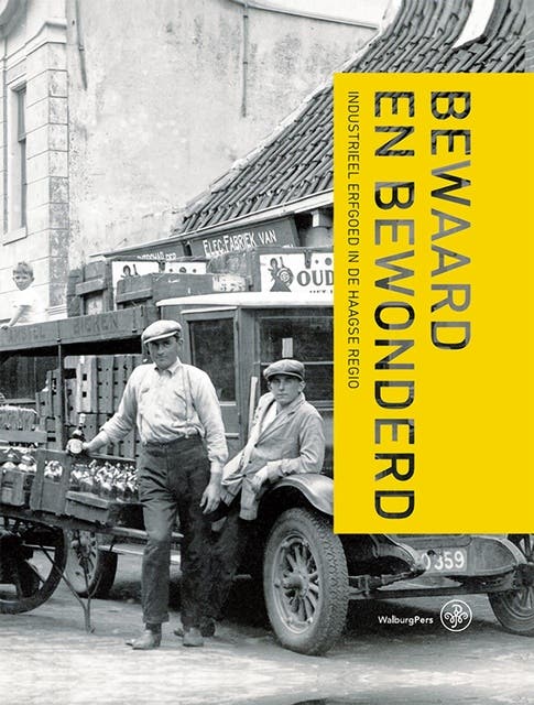 Bewaard en bewonderd: Industrieel erfgoed in de Haagse regio