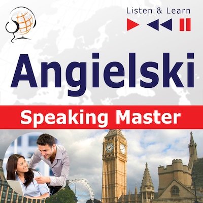 Angielski. Speaking Master – Słuchaj & Ucz się: (Poziom srednio zaawansowany / zaawansowany: B1-C1) – okładka audiobooka, autor Dorota Guzik