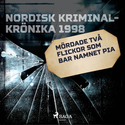 Mördade två flickor som bar namnet Pia