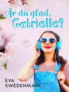 Är du glad, Gabrielle?