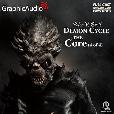 The Core (4 of 4) [Dramatized Adaptation] – omslag til lydbogen af Peter V. Brett