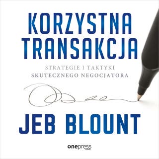 Korzystna transakcja. Strategie i taktyki skutecznego negocjatora – okładka audiobooka, autor Jeb Blount