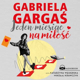 Jeden miesiąc na miłość – okładka audiobooka, autor Gabriela Gargaś