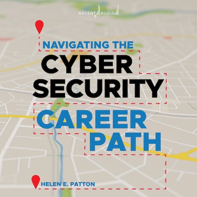 Navigating the Cybersecurity Career Path – omslag til lydbogen af Helen Patton