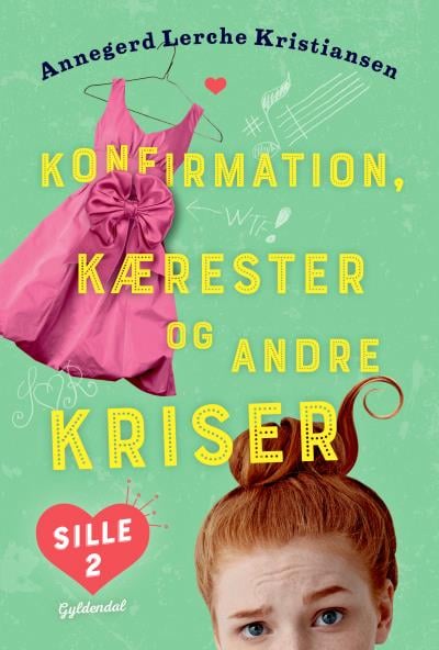 Sille 2 - Konfirmation, kærester og andre kriser – omslag til lydbogen af Annegerd Lerche Kristiansen
