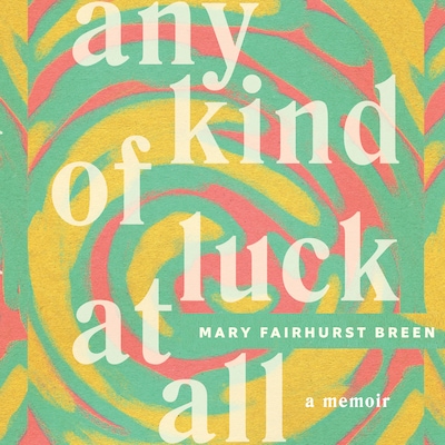 Any Kind of Luck at All – omslag van het luisterboek van Mary Fairhurst Breen