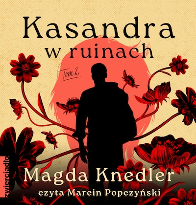 Kasandra w ruinach. Tom II – okładka audiobooka, autor Magda Knedler