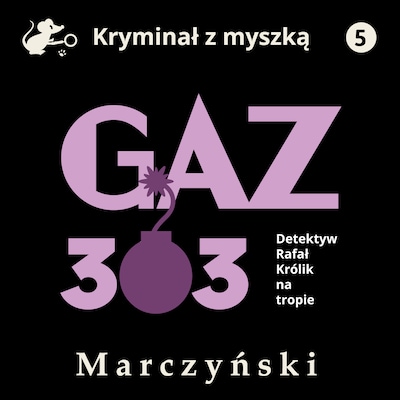 Gaz 303. Detektyw Rafał Królik na tropie – okładka audiobooka, autor Antoni Marczyński