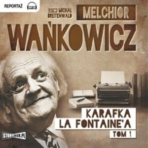 Karafka La Fontaine’a, tom 1 – okładka audiobooka, autor Melchior Wańkowicz