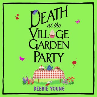 Death at the Village Garden Party: A BRAND NEW cozy Cotswold mystery of murder, secrets and old rivalries