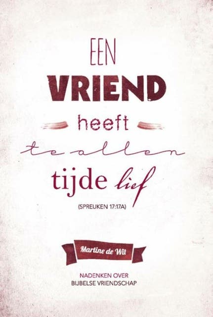 Een vriend heeft te allen tijde lief: nadenken over Bijbelse vriendschap – omslag van het luisterboek van Martine de Wit
