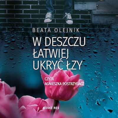 W deszczu łatwiej ukryć łzy – okładka audiobooka, autor Beata Olejnik