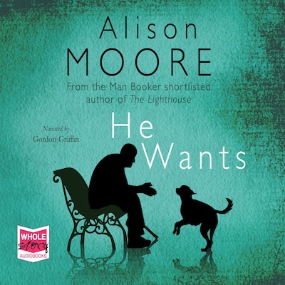 He Wants – omslag til lydbogen af Alison Moore