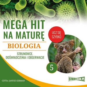 Mega hit na maturę. Biologia 5. Strunowce. Doświadczenia i obserwacje – okładka audiobooka, autor Jadwiga Wołowska, Renata Biernacka