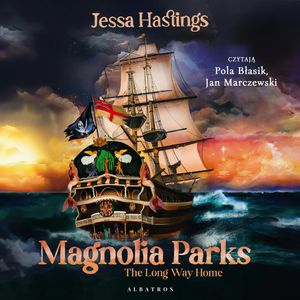 Magnolia Parks: The Long Way Home – okładka audiobooka, autor Jessa Hastings