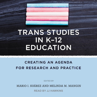 Trans Studies in K-12 Education – omslag til lydbogen af Mario I. Suarez, Melinda Mangin
