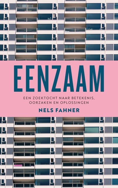 Eenzaam: Een zoektocht naar betekenis, oorzaken en oplossingen – omslag van het luisterboek van Nels Fahner
