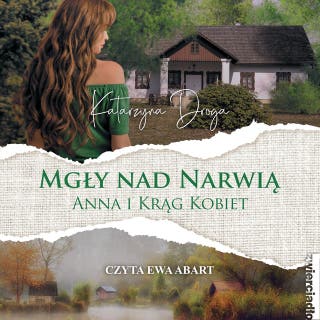 Mgły nad Narwią. Anna i Krąg Kobiet – okładka audiobooka, autor Katarzyna Droga