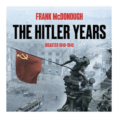 The Hitler Years ~ Disaster 1940-1945 – omslag til lydbogen af Frank McDonough