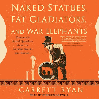 Naked Statues, Fat Gladiators, and War Elephants – omslag til lydbogen af Garrett Ryan