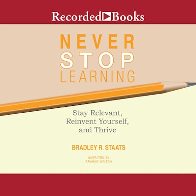 Never Stop Learning – omslag til lydbogen af Bradley R. Staats
