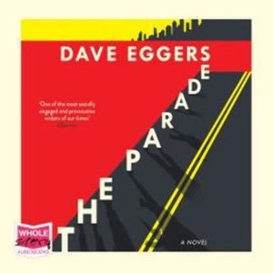 The Parade – okładka audiobooka, autor Dave Eggers