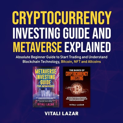 Cryptocurrency Investing Guide and Metaverse Explained