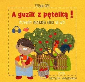 A guzik z pętelką! Przygody Przemcia Łatki na wsi – okładka audiobooka, autor Sylwia Bies