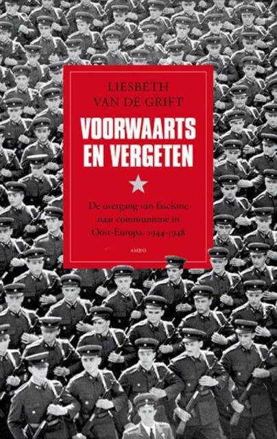 Voorwaarts en vergeten: de overgang van fascisme naar communisme in Oost-Europa, 1944-1948