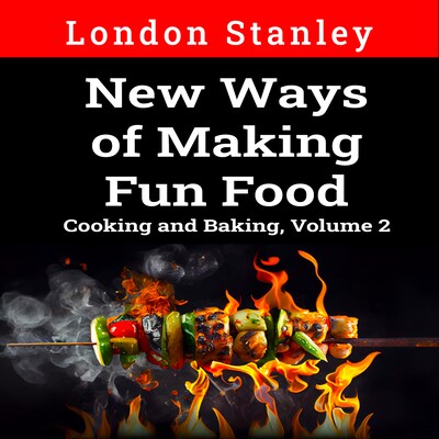 New Ways of Making Fun Food – omslag til lydbogen af London Stanley