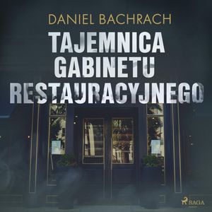 Tajemnica gabinetu restauracyjnego – okładka audiobooka, autor Daniel Bachrach