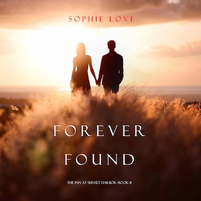 Forever Found (The Inn at Sunset Harbor—Book 11) – omslag til lydbogen af Sophie Love