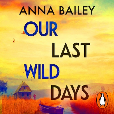 Our Last Wild Days – omslag til lydbogen af Anna Bailey