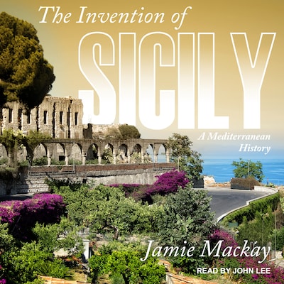 The Invention of Sicily – omslag til lydbogen af Jamie Mackay