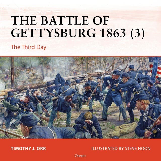 Osprey Campaign Series: The Battle of Gettysburg 1863 (3): The Third Day – okładka audiobooka, autor Timothy J Orr