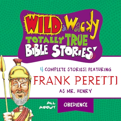 Wild and   Wacky Totally True Bible Stories - All About Obedience