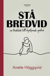 Stå bredvid : en tröstebok till hjälpande själar – omslag till ljudboken av Anette Häggqvist