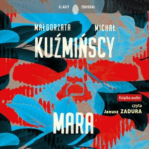 Mara – okładka audiobooka, autor Małgorzata Kuźmińska, Michał Kuźmiński
