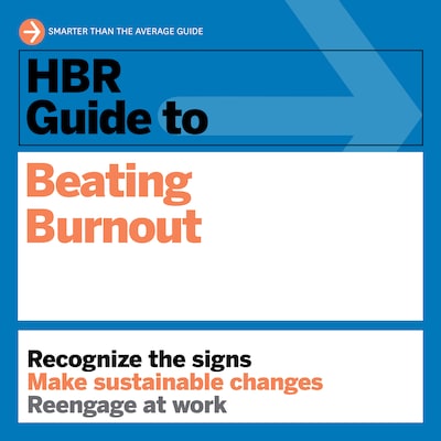 HBR Guide to Beating Burnout – omslag til lydbogen af HARVARD BUSINESS REVIEW