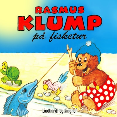 Rasmus Klump på fisketur – omslag til lydbogen af Carla Og Vilhelm Hansen