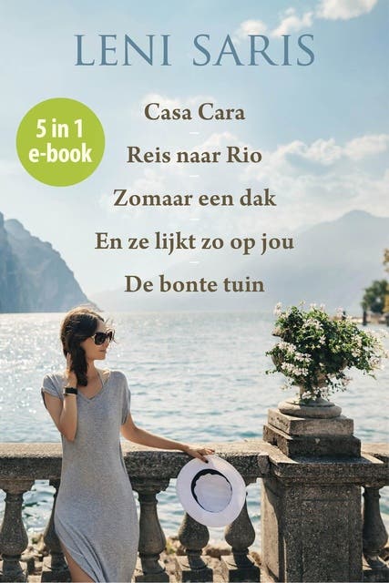 Roman Vijfling Leni Saris 5 in 1 e-book: Casa Cara, Reis naar Rio, Zomaar een dak, En ze lijkt zo op jou, De bonte tuin – omslag van het luisterboek van Leni Saris