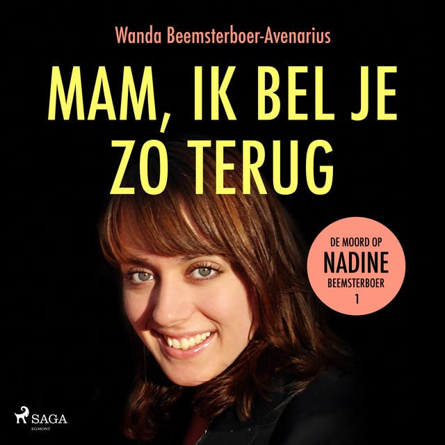 Mam, ik bel je zo terug: De dag dat het leven tot stilstand kwam, de dag waarop mijn dochter werd vermoord