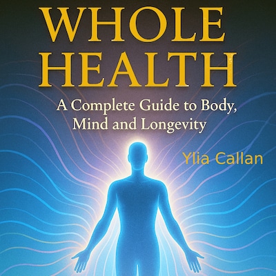 Whole Health – omslag til lydbogen af Ylia  Callan