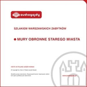 Mury obronne Starego Miasta. Szlakiem warszawskich zabytków – okładka audiobooka, autor Ewa Chęć