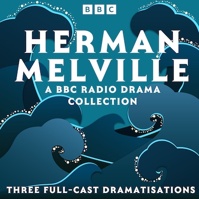 Herman Melville: A BBC Radio Drama Collection – omslag til lydbogen af Herman Melville