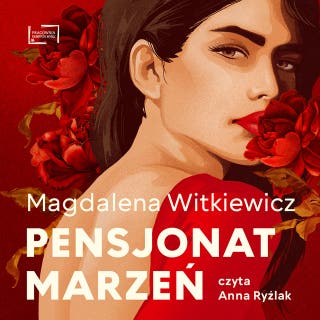 Pensjonat marzeń – okładka audiobooka, autor Magdalena Witkiewicz