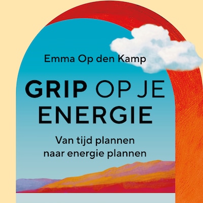 Grip op je energie – omslag van het luisterboek van Emma Op den Kamp