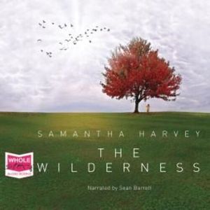 The Wilderness – okładka audiobooka, autor Samantha Harvey