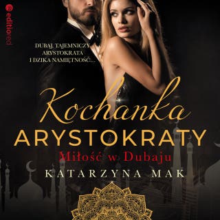 Kochanka arystokraty. Miłość w Dubaju – okładka audiobooka, autor Katarzyna Mak