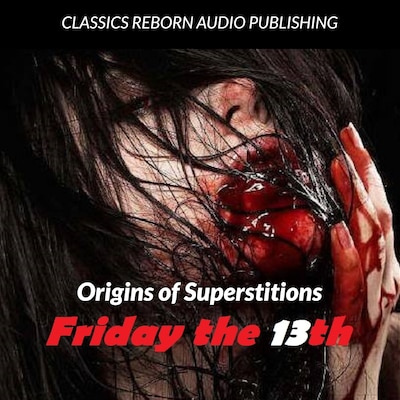 Origin of Superstitions - Friday the 13th
